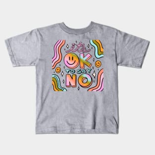 Ok to Say No Kids T-Shirt